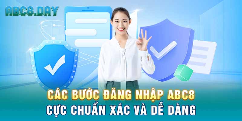 Các bước đăng nhập ABC8 cực chuẩn xác và dễ dàng