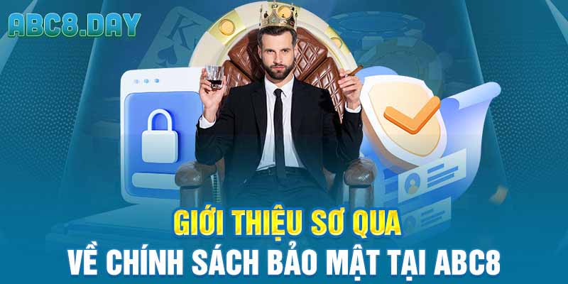 Giới thiệu sơ qua về chính sách bảo mật tại ABC8