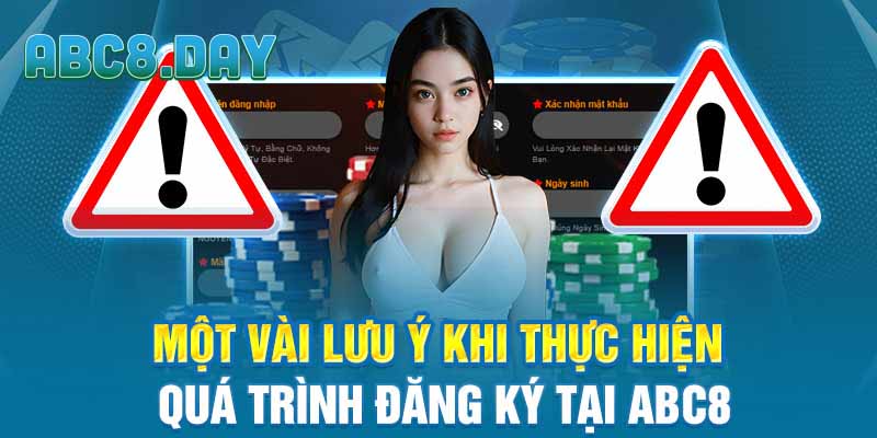 Một vài lưu ý khi thực hiện quá trình đăng ký tại ABC8