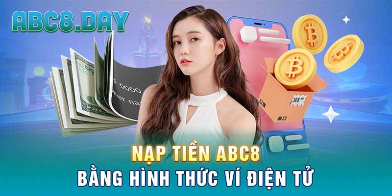 Nạp tiền ABC8 bằng hình thức ví điện tử