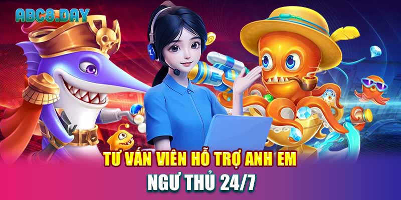 Tư vấn viên hỗ trợ anh em ngư thủ 24/7