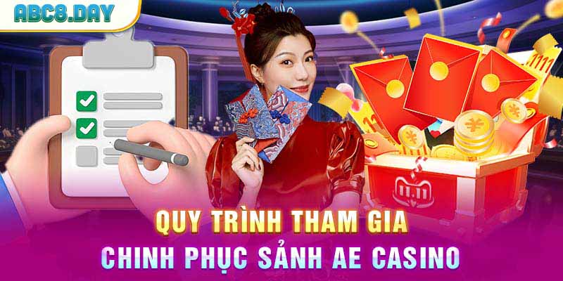 Quy trình tham gia chinh phục sảnh AE Casino